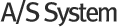 A/S System